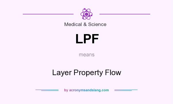 What does LPF mean? It stands for Layer Property Flow