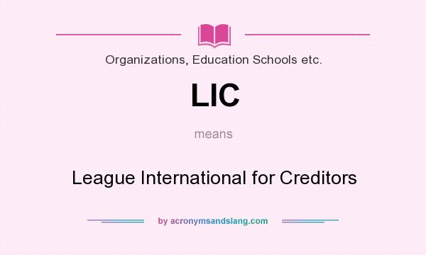 What does LIC mean? It stands for League International for Creditors