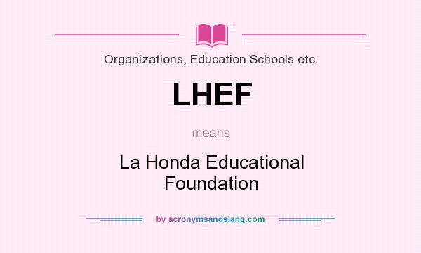 What does LHEF mean? It stands for La Honda Educational Foundation