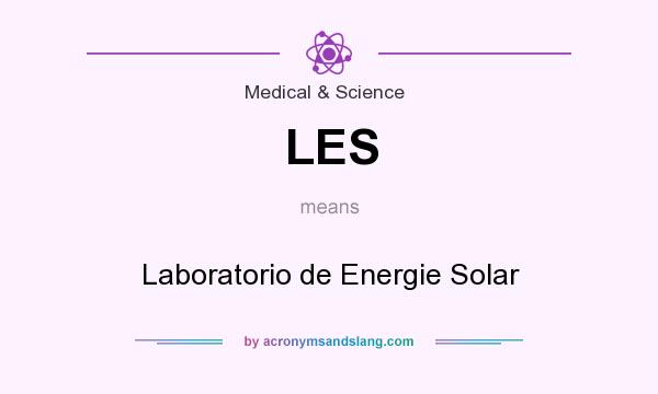 What does LES mean? It stands for Laboratorio de Energie Solar