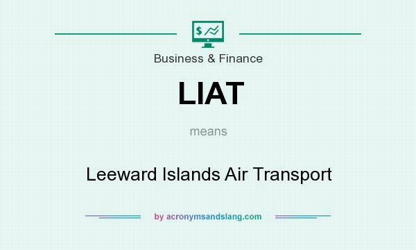 What does LIAT mean? It stands for Leeward Islands Air Transport