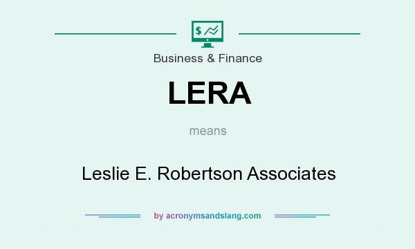 What does LERA mean? It stands for Leslie E. Robertson Associates