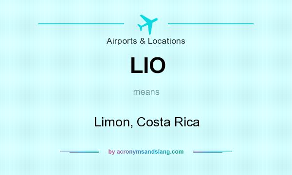 What does LIO mean? It stands for Limon, Costa Rica