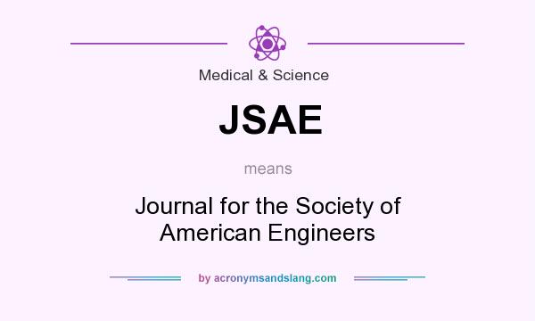 What does JSAE mean? It stands for Journal for the Society of American Engineers