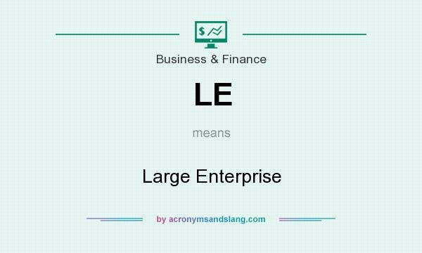 What does LE mean? It stands for Large Enterprise