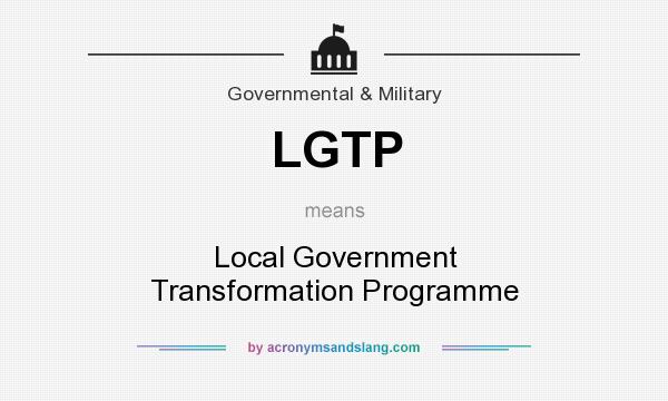 What does LGTP mean? It stands for Local Government Transformation Programme