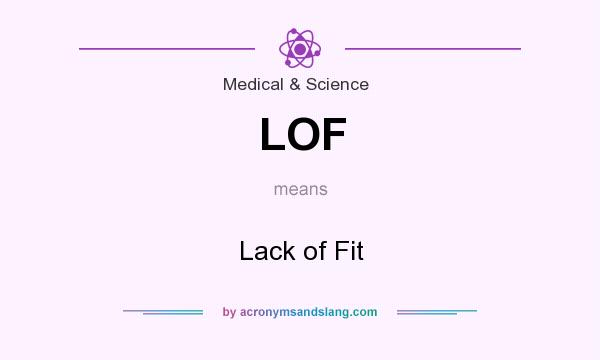 What does LOF mean? It stands for Lack of Fit