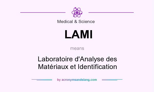 What does LAMI mean? It stands for Laboratoire d`Analyse des Matériaux et Identification