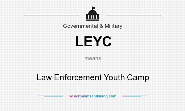What does LEYC mean? It stands for Law Enforcement Youth Camp