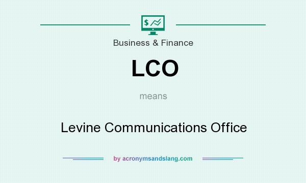 What does LCO mean? It stands for Levine Communications Office