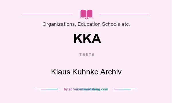 What does KKA mean? It stands for Klaus Kuhnke Archiv