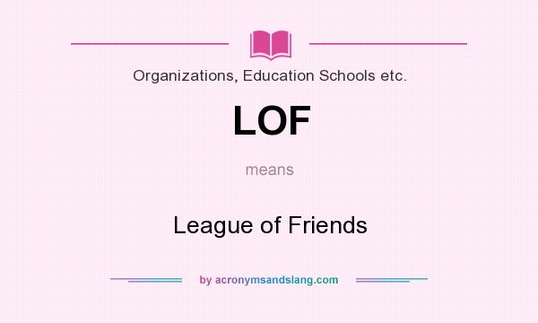 What does LOF mean? It stands for League of Friends