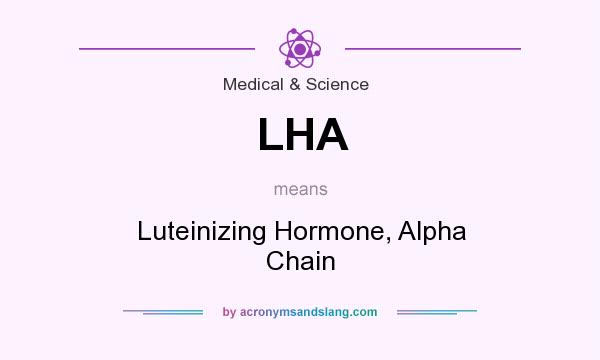 What does LHA mean? It stands for Luteinizing Hormone, Alpha Chain