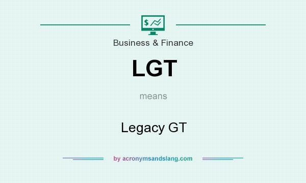 What does LGT mean? It stands for Legacy GT