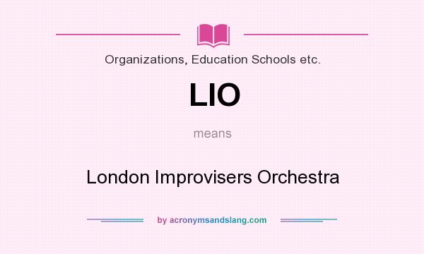 What does LIO mean? It stands for London Improvisers Orchestra