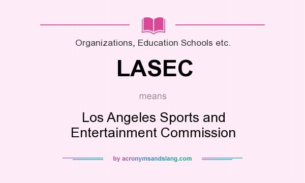 What does LASEC mean? It stands for Los Angeles Sports and Entertainment Commission