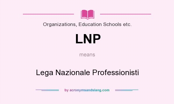 What does LNP mean? It stands for Lega Nazionale Professionisti
