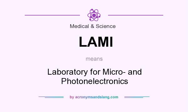 What does LAMI mean? It stands for Laboratory for Micro- and Photonelectronics