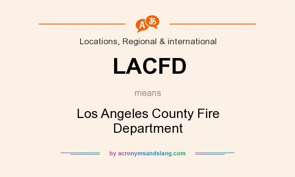What does LACFD mean? It stands for Los Angeles County Fire Department