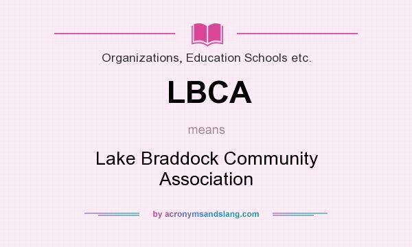 What does LBCA mean? It stands for Lake Braddock Community Association
