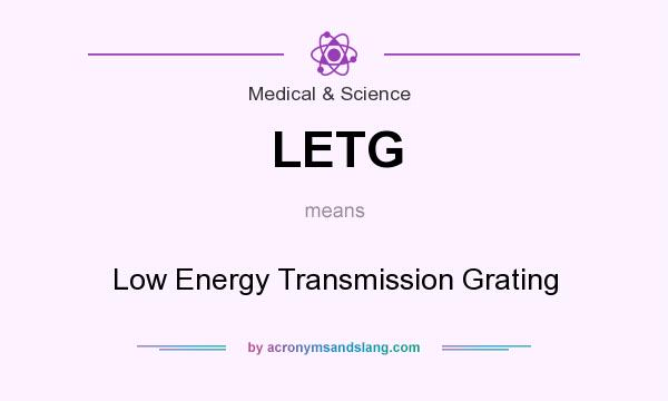 What does LETG mean? It stands for Low Energy Transmission Grating
