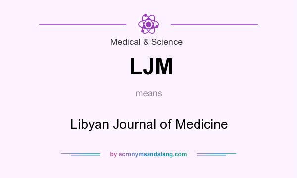 What does LJM mean? It stands for Libyan Journal of Medicine
