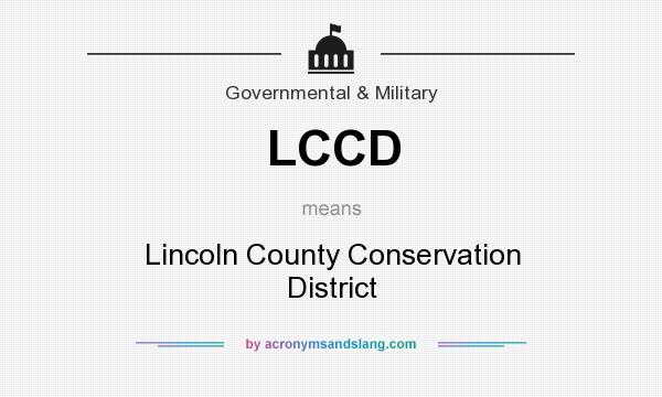 What does LCCD mean? It stands for Lincoln County Conservation District