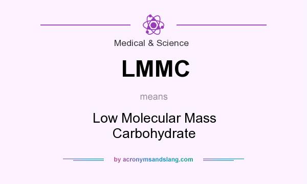 What does LMMC mean? It stands for Low Molecular Mass Carbohydrate