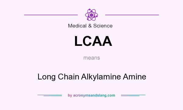 What does LCAA mean? It stands for Long Chain Alkylamine Amine