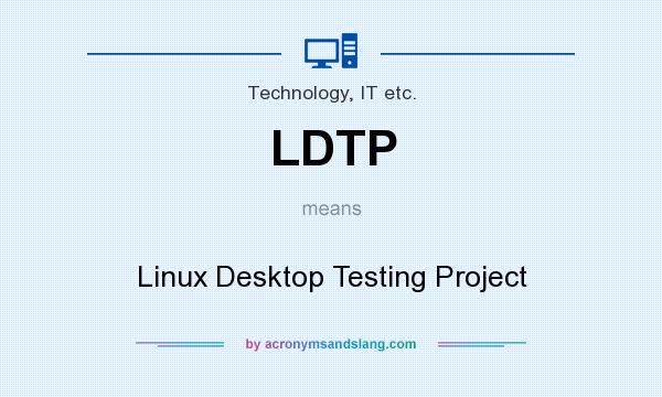 What does LDTP mean? It stands for Linux Desktop Testing Project