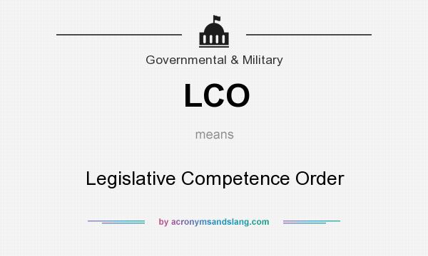 What does LCO mean? It stands for Legislative Competence Order