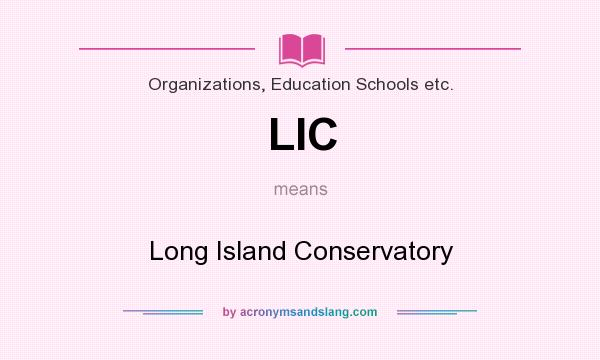 What does LIC mean? It stands for Long Island Conservatory