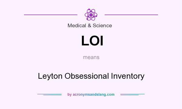 What does LOI mean? It stands for Leyton Obsessional Inventory