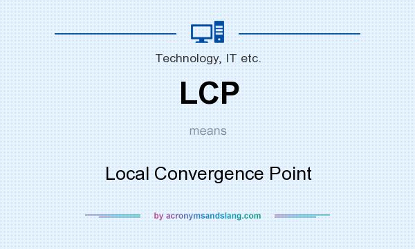 What does LCP mean? It stands for Local Convergence Point