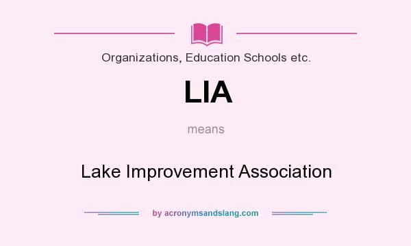 What does LIA mean? It stands for Lake Improvement Association