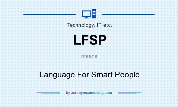 What does LFSP mean? It stands for Language For Smart People