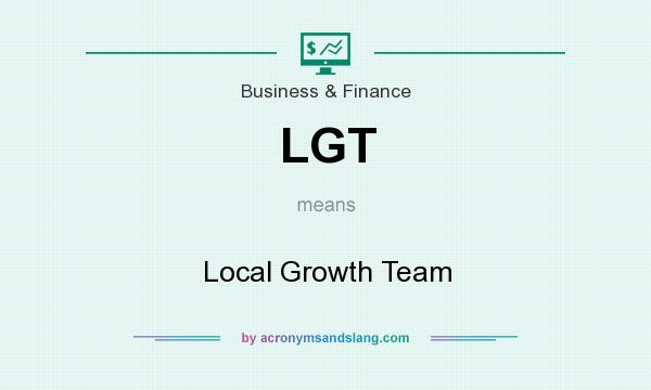 What does LGT mean? It stands for Local Growth Team