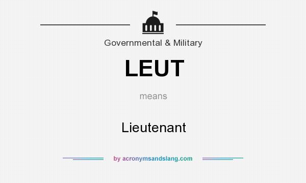 What does LEUT mean? It stands for Lieutenant