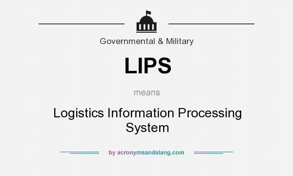 What does LIPS mean? It stands for Logistics Information Processing System