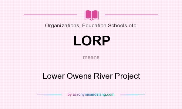 What does LORP mean? It stands for Lower Owens River Project