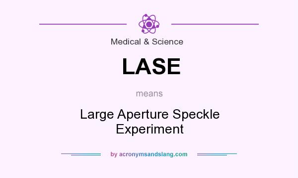 What does LASE mean? It stands for Large Aperture Speckle Experiment
