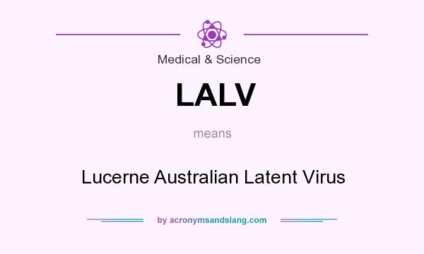 What does LALV mean? It stands for Lucerne Australian Latent Virus