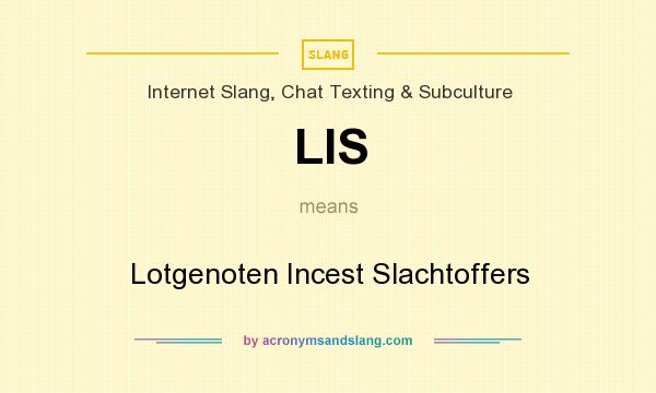 What does LIS mean? It stands for Lotgenoten Incest Slachtoffers