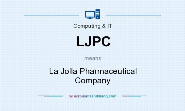 What does LJPC mean? It stands for La Jolla Pharmaceutical Company