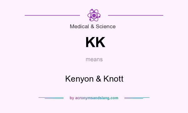 What does KK mean? It stands for Kenyon & Knott