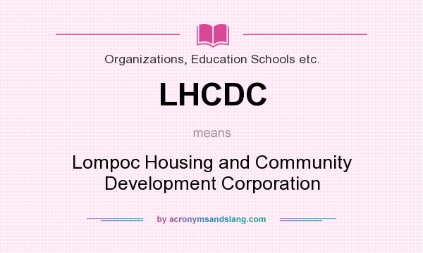 What does LHCDC mean? It stands for Lompoc Housing and Community Development Corporation