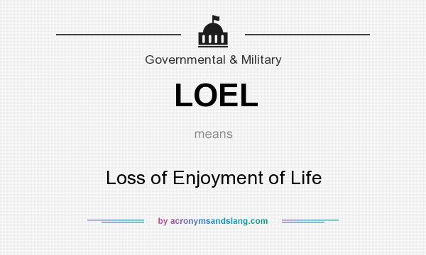 What does LOEL mean? It stands for Loss of Enjoyment of Life