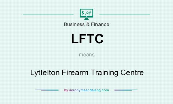 What does LFTC mean? It stands for Lyttelton Firearm Training Centre