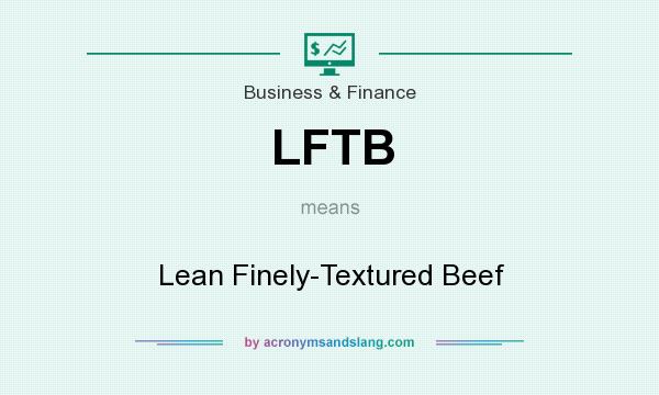 What does LFTB mean? It stands for Lean Finely-Textured Beef