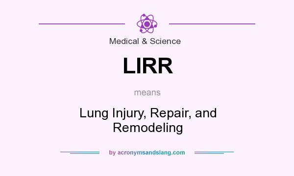 What does LIRR mean? It stands for Lung Injury, Repair, and Remodeling